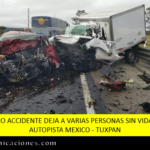 Choque múltiple deja varias versiones sin vida en la México Tuxpan